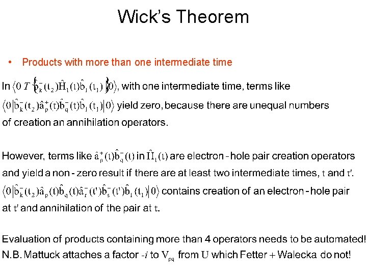 Wick’s Theorem • Products with more than one intermediate time 