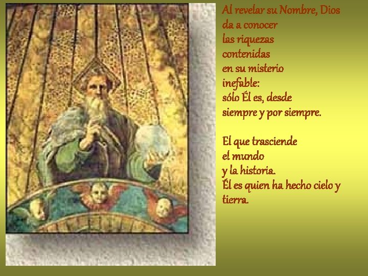 Al revelar su Nombre, Dios da a conocer las riquezas contenidas en su misterio