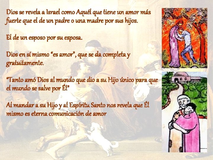 Dios se revela a Israel como Aquél que tiene un amor más fuerte que