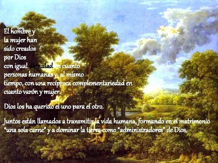 El hombre y la mujer han sido creados por Dios con igual dignidad en