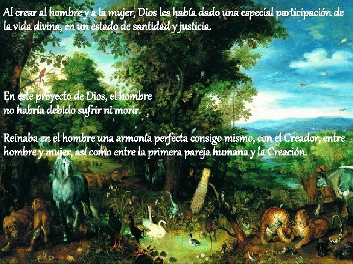 Al crear al hombre y a la mujer, Dios les había dado una especial