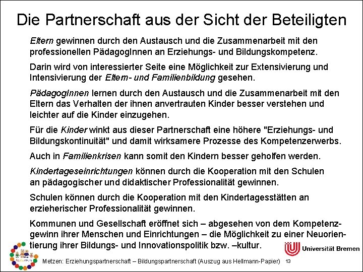 Die Partnerschaft aus der Sicht der Beteiligten Eltern gewinnen durch den Austausch und die