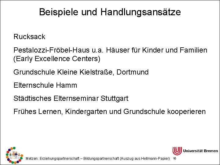 Beispiele und Handlungsansätze Rucksack Pestalozzi-Fröbel-Haus u. a. Häuser für Kinder und Familien (Early Excellence