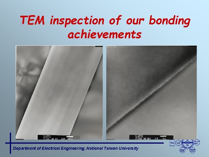 TEM inspection of our bonding achievements Department of Electrical Engineering, National Taiwan University 