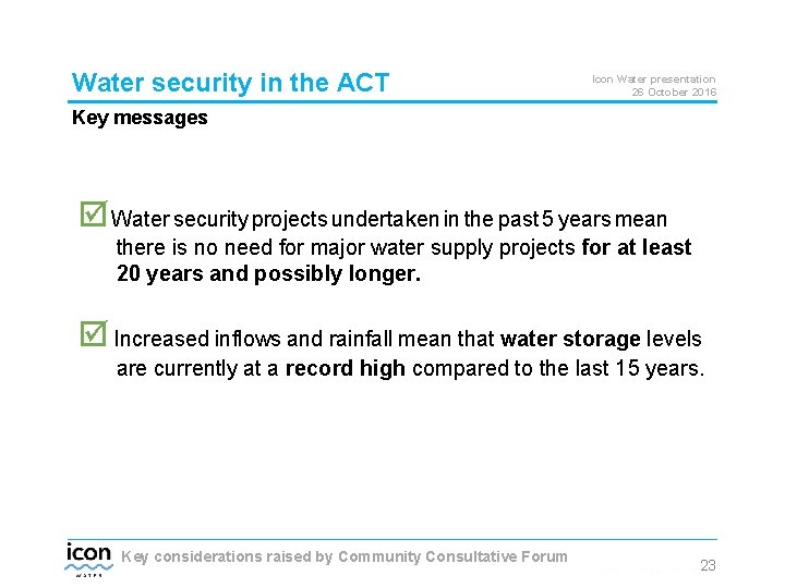 Water security in the ACT Icon Water presentation 26 October 2016 Key messages Water