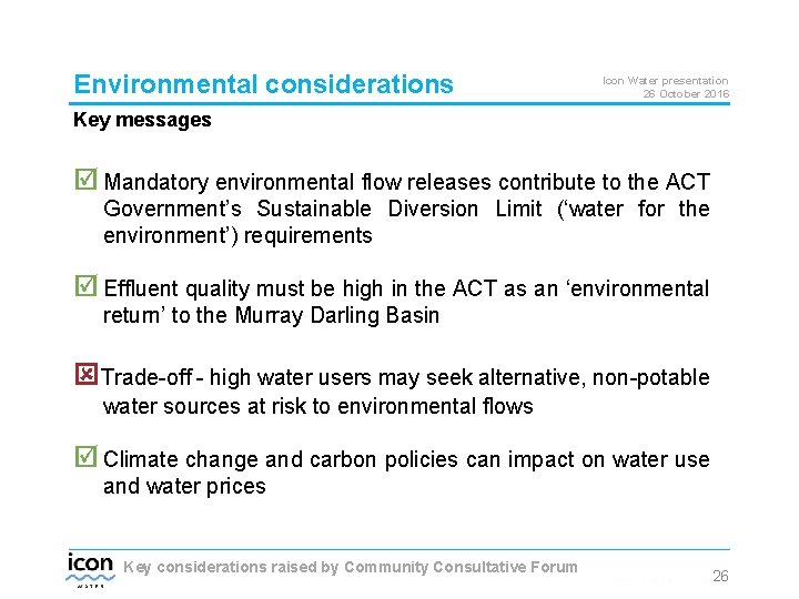 Environmental considerations Icon Water presentation 26 October 2016 Key messages Mandatory environmental flow releases