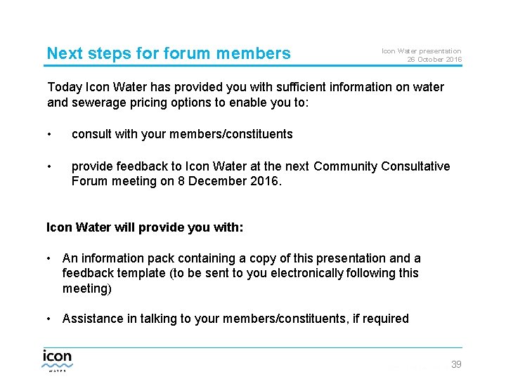 Next steps forum members Icon Water presentation 26 October 2016 Today Icon Water has