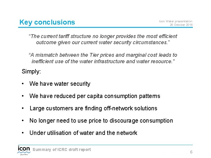 Key conclusions Icon Water presentation 26 October 2016 “The current tariff structure no longer