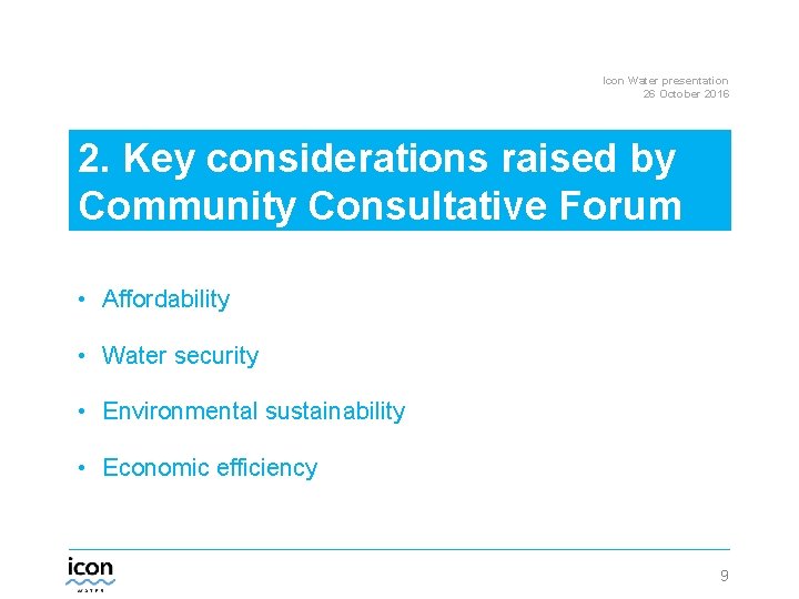 Icon Water presentation 26 October 2016 2. Key considerations raised by Community Consultative Forum