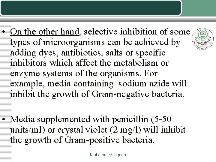  • On the other hand, selective inhibition of some types of microorganisms can