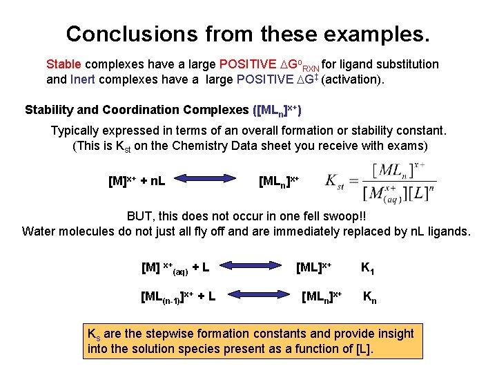 Conclusions from these examples. Stable complexes have a large POSITIVE Go. RXN for ligand
