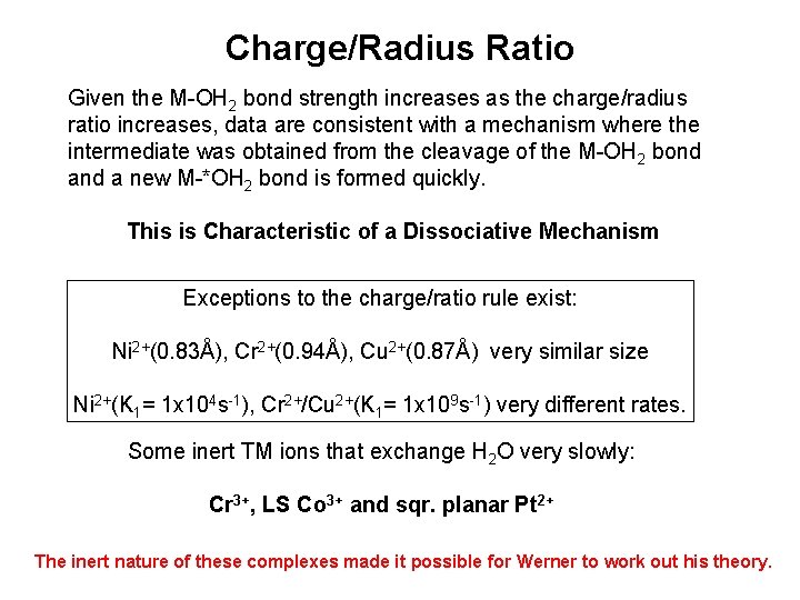 Charge/Radius Ratio Given the M-OH 2 bond strength increases as the charge/radius ratio increases,