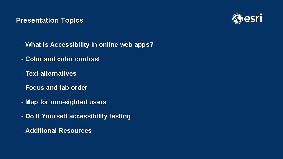 Presentation Topics • What is Accessibility in online web apps? • Color and color