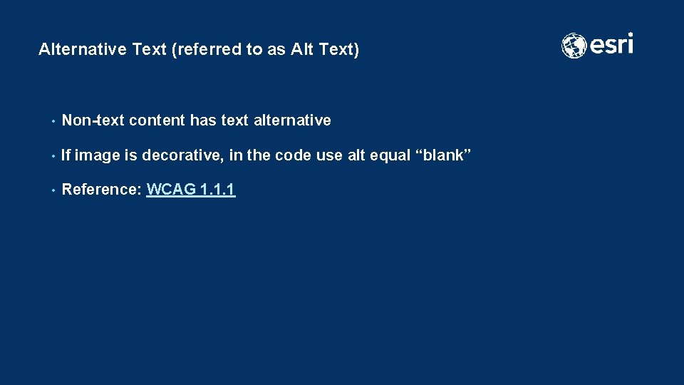 Alternative Text (referred to as Alt Text) • Non-text content has text alternative •