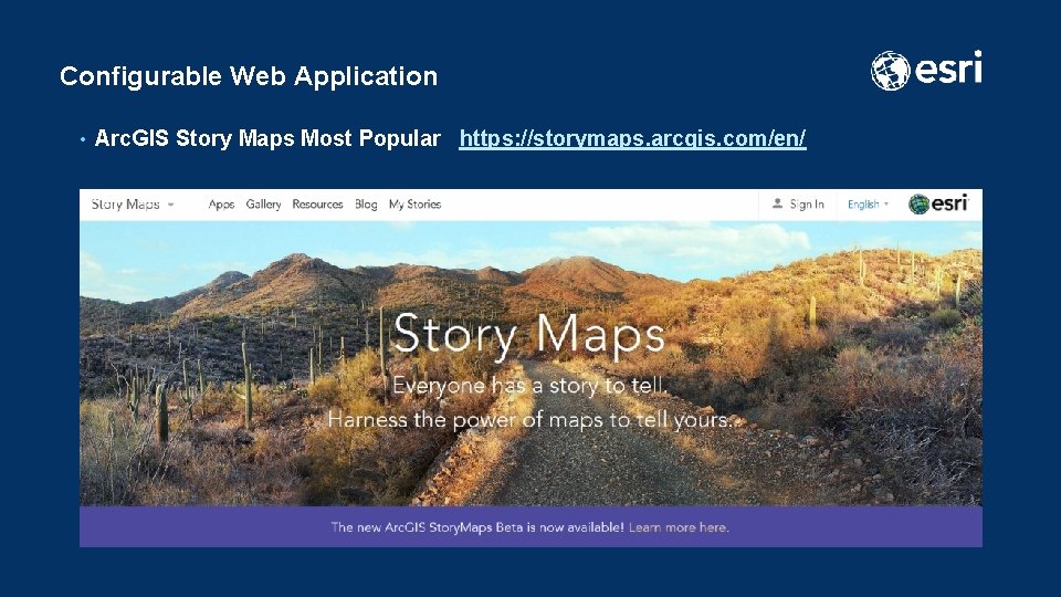 Configurable Web Application • Arc. GIS Story Maps Most Popular https: //storymaps. arcgis. com/en/