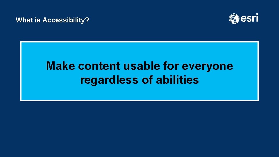 What is Accessibility? Make content usable for everyone regardless of abilities 