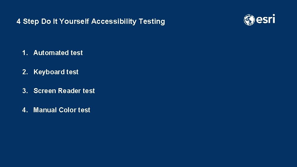 4 Step Do It Yourself Accessibility Testing 1. Automated test 2. Keyboard test 3.