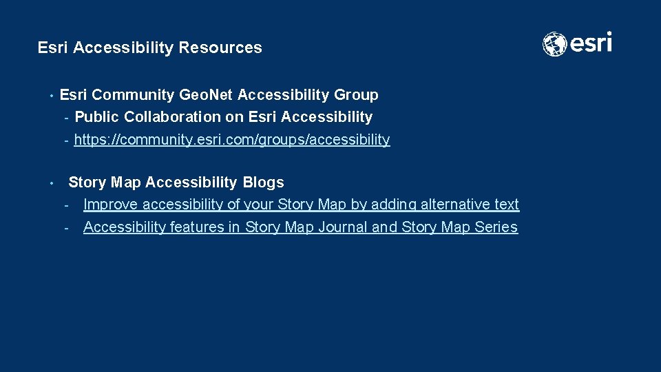 Esri Accessibility Resources • • Esri Community Geo. Net Accessibility Group - Public Collaboration