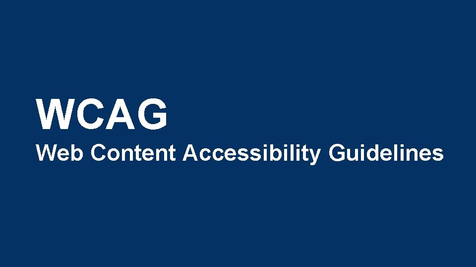 WCAG Web Content Accessibility Guidelines 