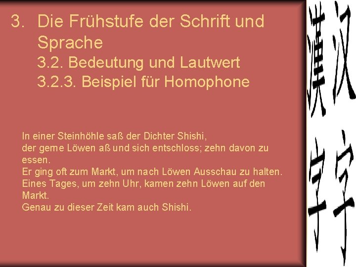 3. Die Frühstufe der Schrift und Sprache 3. 2. Bedeutung und Lautwert 3. 2.