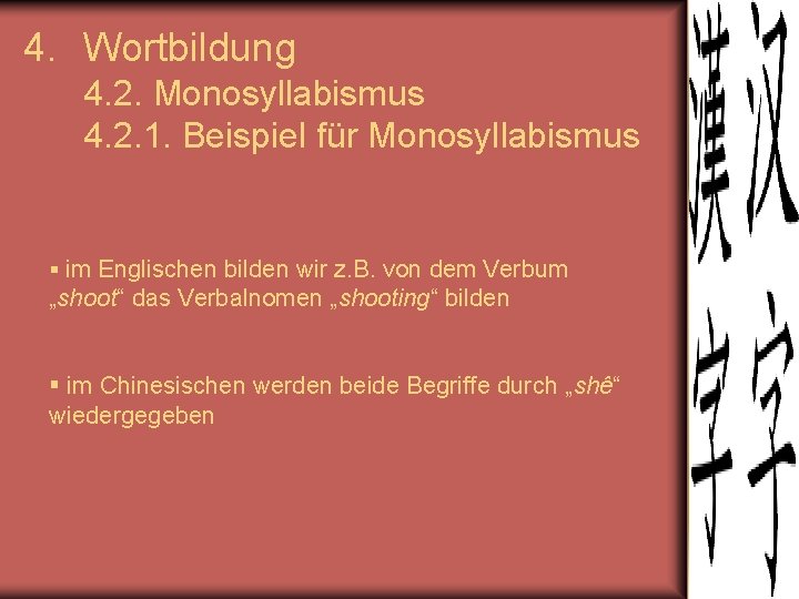 4. Wortbildung 4. 2. Monosyllabismus 4. 2. 1. Beispiel für Monosyllabismus § im Englischen