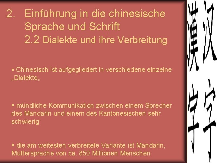 2. Einführung in die chinesische Sprache und Schrift 2. 2 Dialekte und ihre Verbreitung