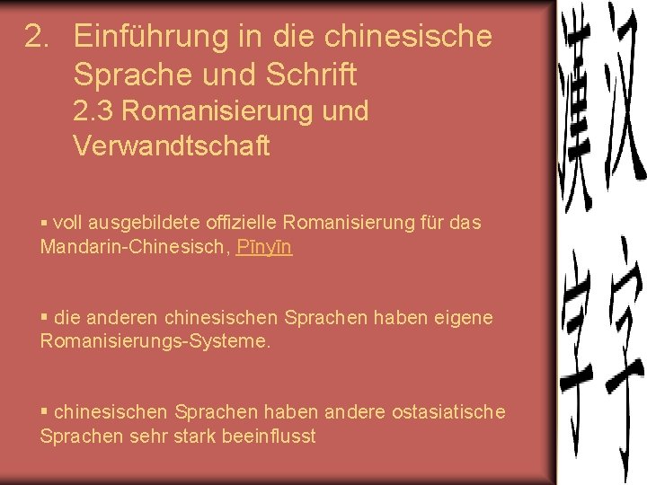 2. Einführung in die chinesische Sprache und Schrift 2. 3 Romanisierung und Verwandtschaft §