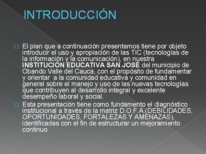 INTRODUCCIÓN El plan que a continuación presentamos tiene por objeto introducir el uso y