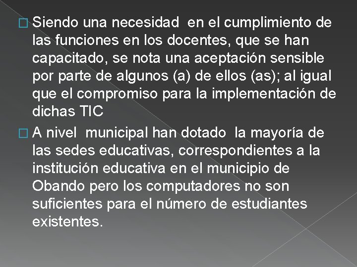 � Siendo una necesidad en el cumplimiento de las funciones en los docentes, que