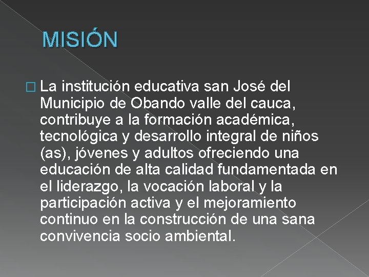 MISIÓN � La institución educativa san José del Municipio de Obando valle del cauca,