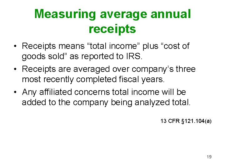 Measuring average annual receipts • Receipts means “total income” plus “cost of goods sold”