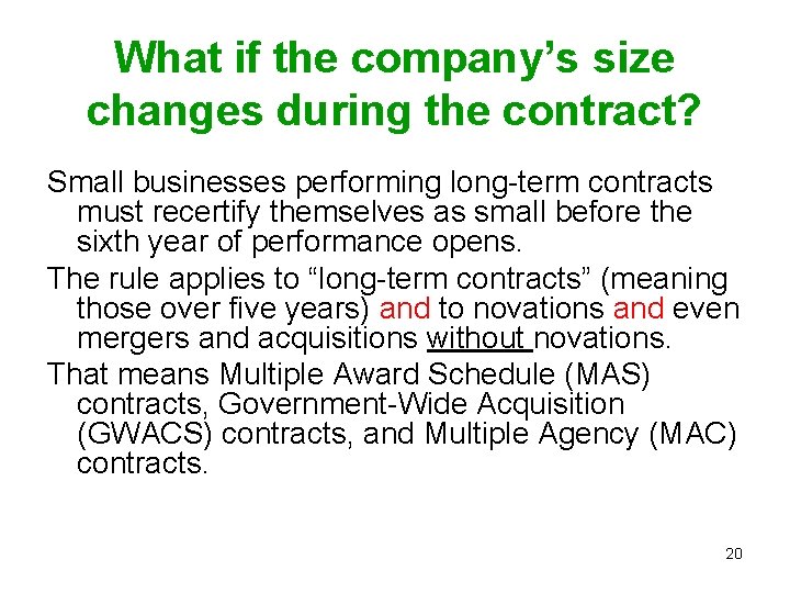 What if the company’s size changes during the contract? Small businesses performing long-term contracts