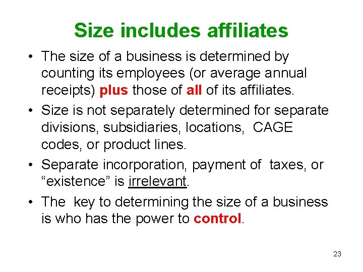 Size includes affiliates • The size of a business is determined by counting its