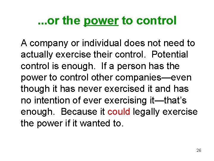 . . . or the power to control A company or individual does not