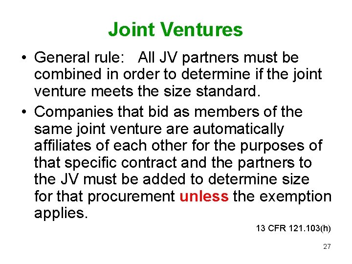 Joint Ventures • General rule: All JV partners must be combined in order to