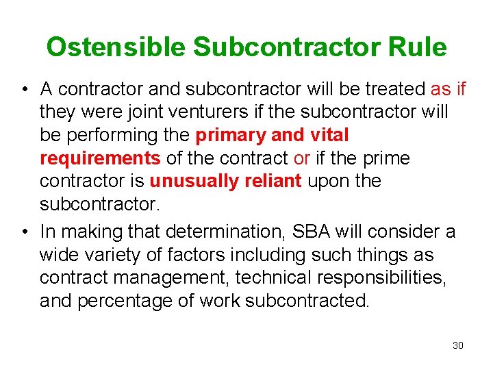 Ostensible Subcontractor Rule • A contractor and subcontractor will be treated as if they