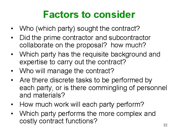 Factors to consider • Who (which party) sought the contract? • Did the prime