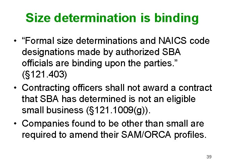 Size determination is binding • “Formal size determinations and NAICS code designations made by