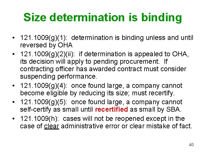 Size determination is binding • 121. 1009(g)(1): determination is binding unless and until reversed