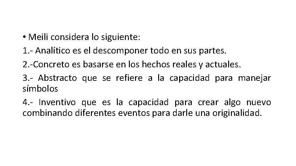  • Meili considera lo siguiente: 1. - Analítico es el descomponer todo en