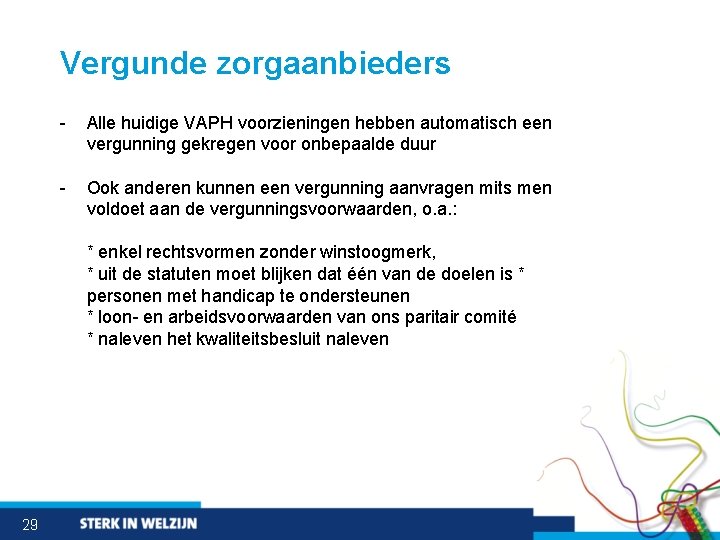 Vergunde zorgaanbieders - Alle huidige VAPH voorzieningen hebben automatisch een vergunning gekregen voor onbepaalde