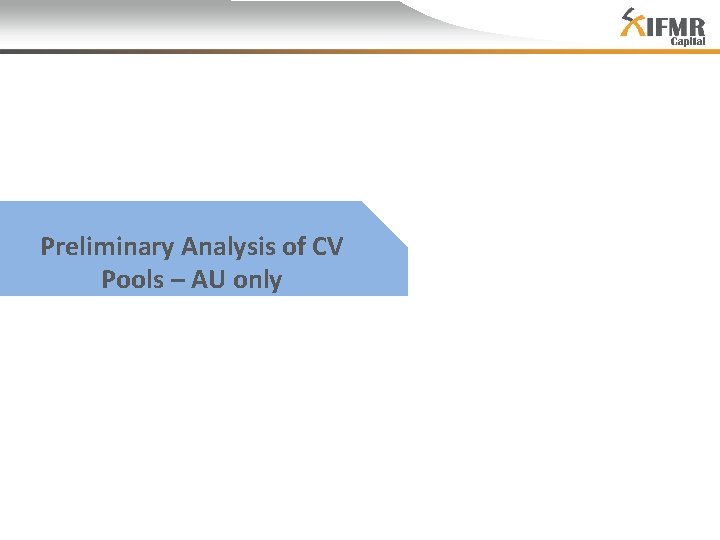 Preliminary Analysis of CV Pools – AU only 