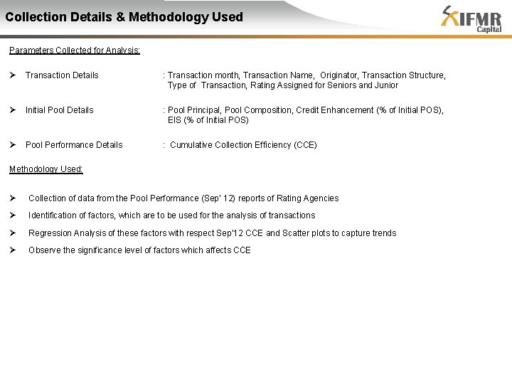 Collection Details & Methodology Used Parameters Collected for Analysis: Ø Transaction Details : Transaction