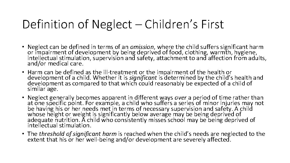 Definition of Neglect – Children’s First • Neglect can be defined in terms of