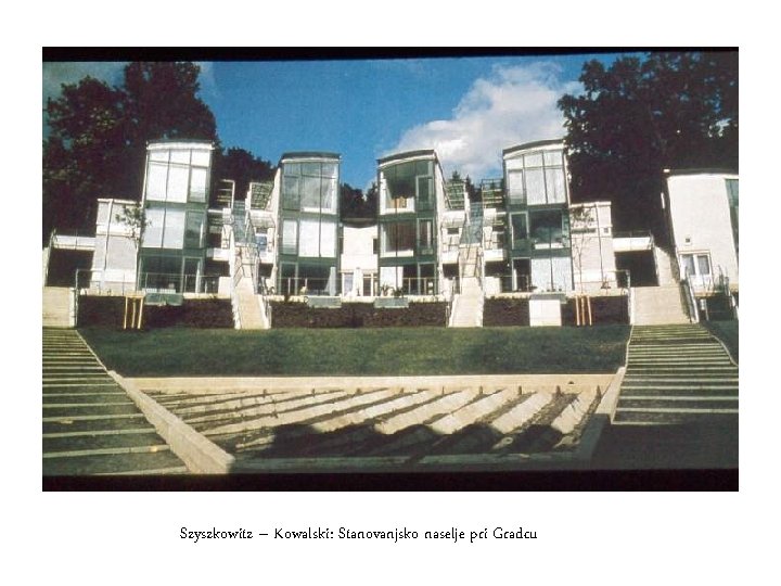 Szyszkowitz – Kowalski: Stanovanjsko naselje pri Gradcu 