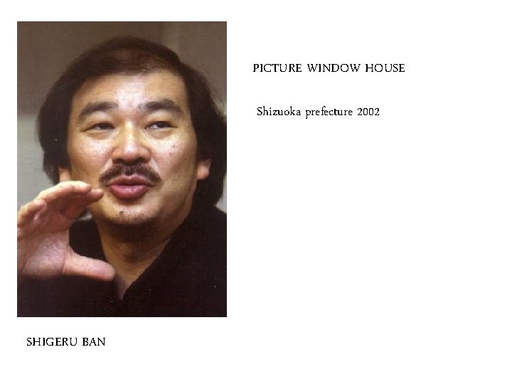 PICTURE WINDOW HOUSE Shizuoka prefecture 2002 SHIGERU BAN 