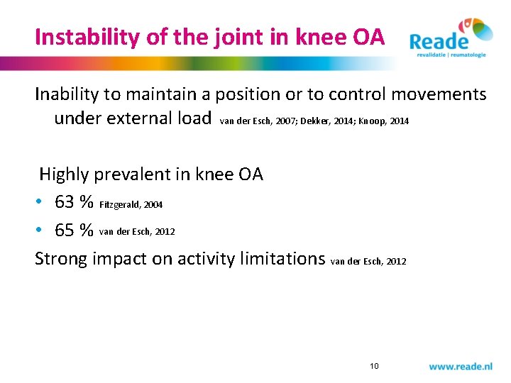 Instability of the joint in knee OA Inability to maintain a position or to