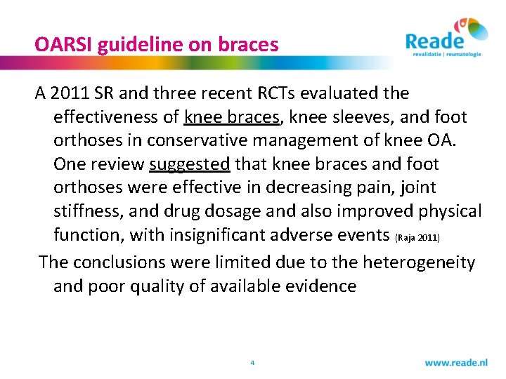 OARSI guideline on braces A 2011 SR and three recent RCTs evaluated the effectiveness