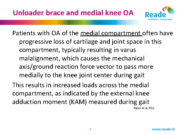 Unloader brace and medial knee OA Patients with OA of the medial compartment often