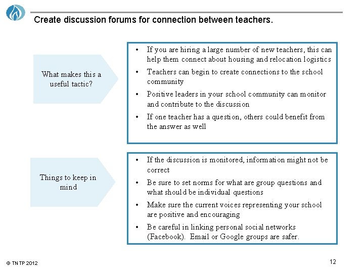 Create discussion forums for connection between teachers. What makes this a useful tactic? Things